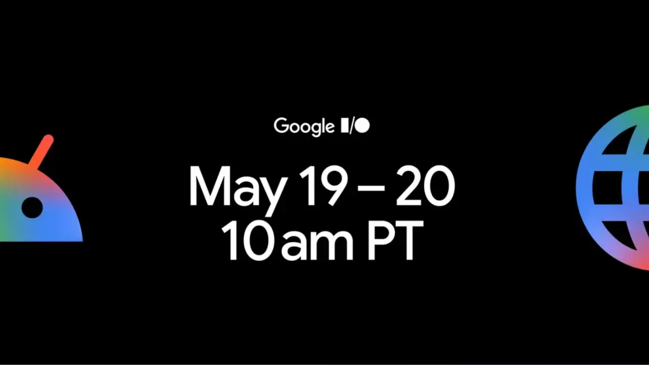 مؤتمر Google I/O 2026 في 19-20 مايو: الكشف عن Android 17 والذكاء الاصطناعي